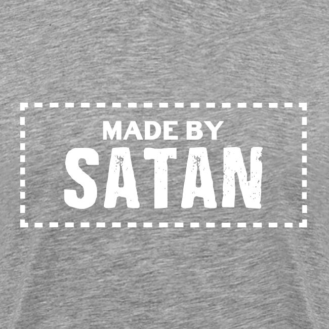 Made by SATAN