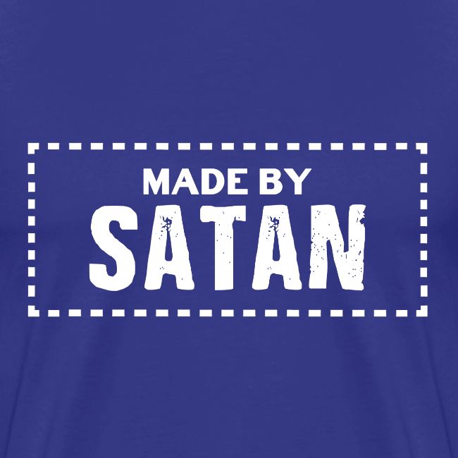 Made by SATAN
