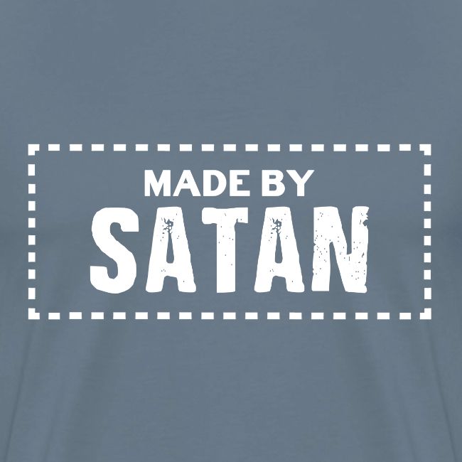 Made by SATAN