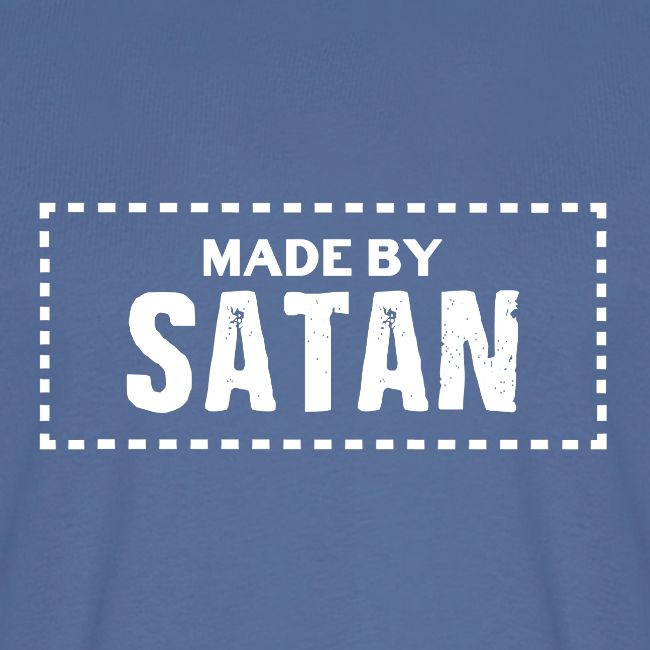 Made by SATAN