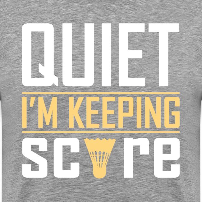 Quiet I Am Keeping Score