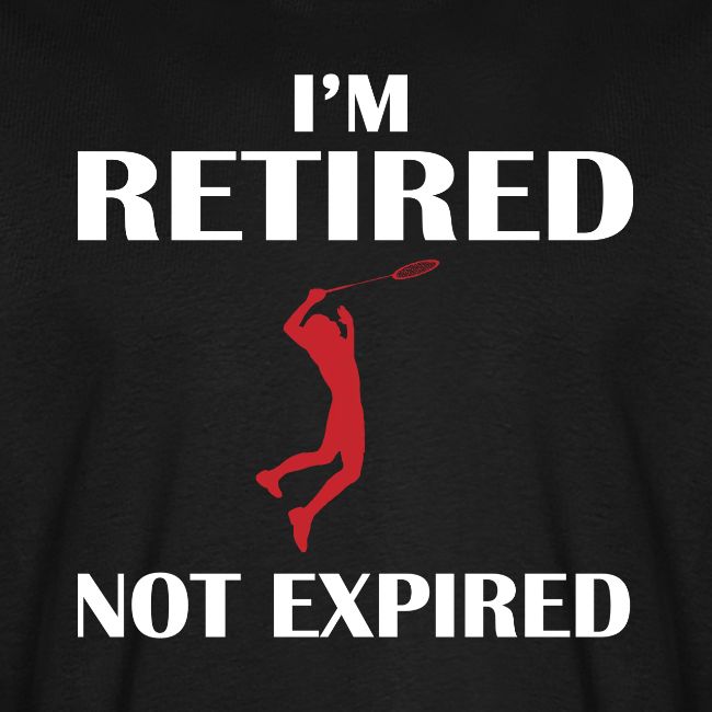I Am Retired Not Expired