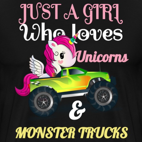 Just A Girl Who Loves Unicorns And Monster Trucks - Men's Premium T-Shirt