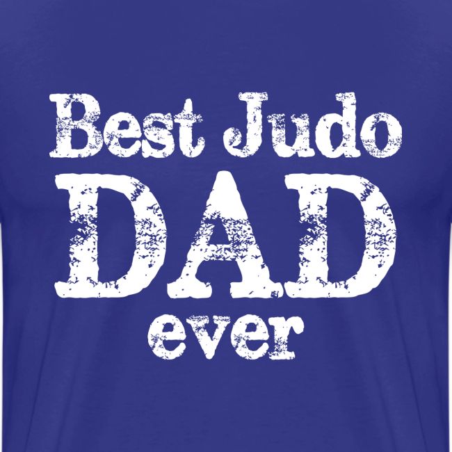 Best Judo Dad Ever