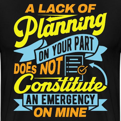 A lack of planning - Men's Premium T-Shirt