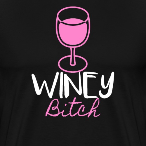 Winey Bitch - Funny Wine Gift fortification - Men's Premium T-Shirt