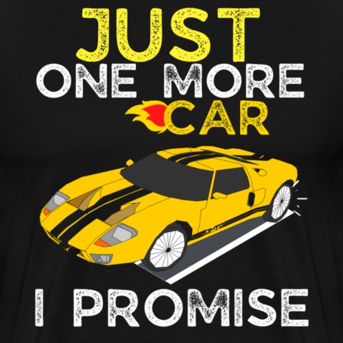 Just One More Car I Promise - Funny Mechanic Car - Men's Premium T-Shirt