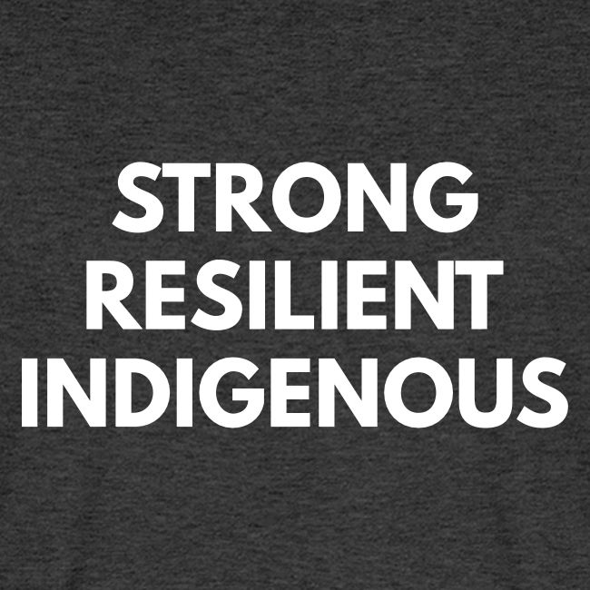 Strong Resilient Indigenous