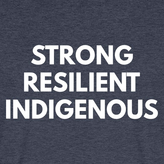 Strong Resilient Indigenous