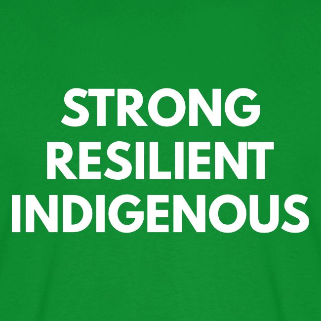 Strong Resilient Indigenous