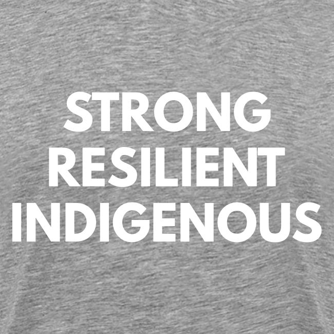 Strong Resilient Indigenous