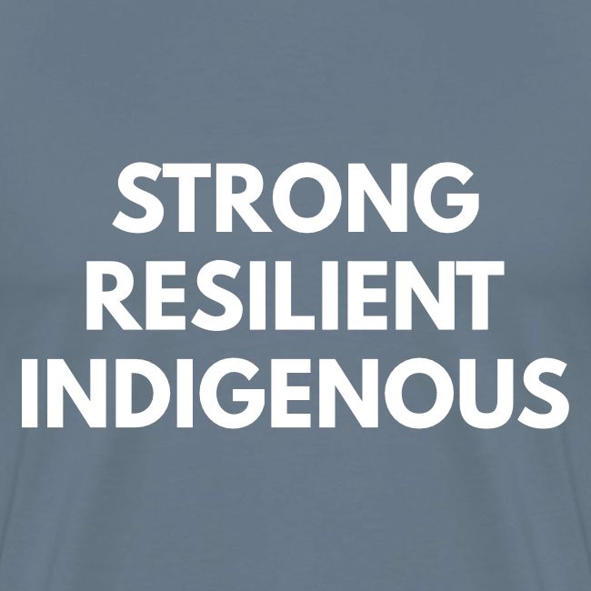 Strong Resilient Indigenous