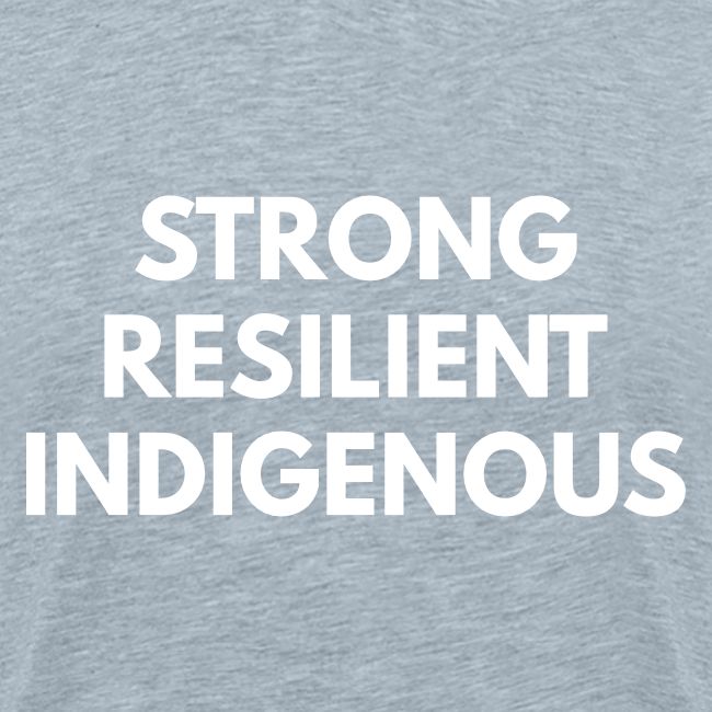 Strong Resilient Indigenous