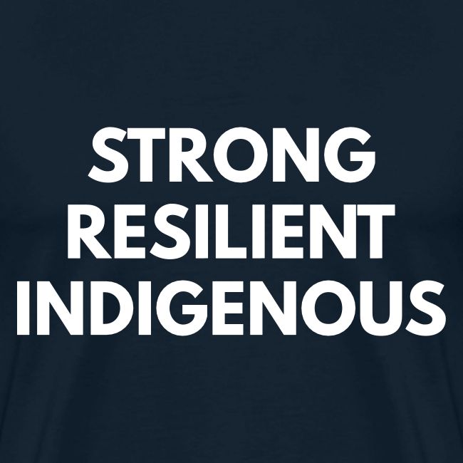 Strong Resilient Indigenous