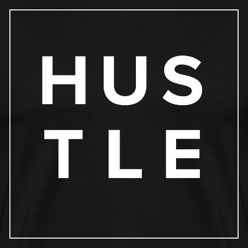 Hustle - Everyday All Day! - Men's Premium T-Shirt