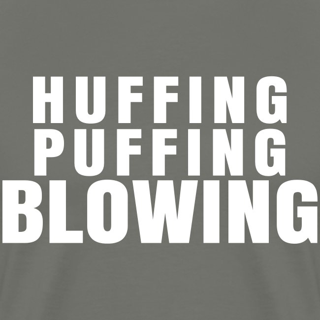 Huffing, Puffing and Blowing T-Shirt