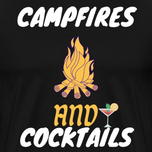 Campfires And Cocktails For Camping Lovers - Men's Premium T-Shirt