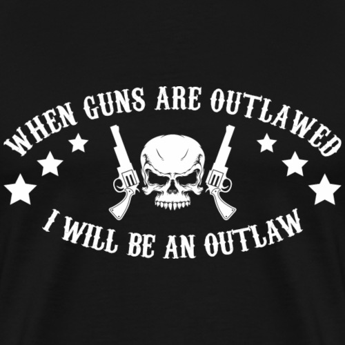 I Will Be An Outlaw - Men's Premium T-Shirt