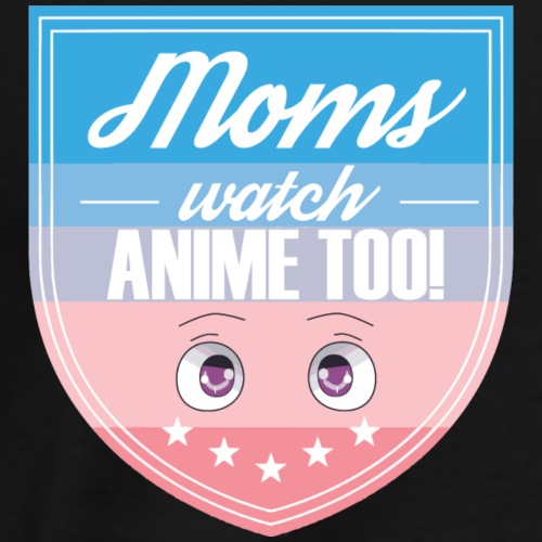 Les mères regardent l'anime aussi - Bouclier Fête des Mères - T-shirt premium pour hommes