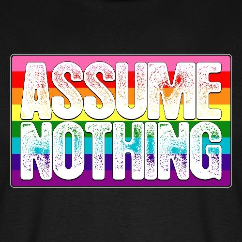 Assume Nothing Gilbert Baker Original LGBTQ Gay - Men's Premium T-Shirt