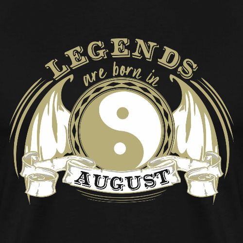 Legends are born in August - Men's Premium T-Shirt