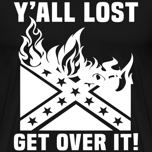 Yall Lost Get Over It - Men's Premium T-Shirt
