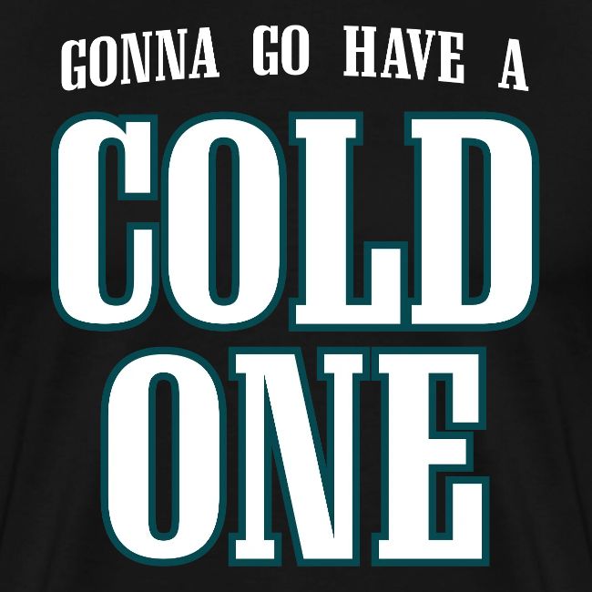 Gonna Go Have a Cold One (Philly)