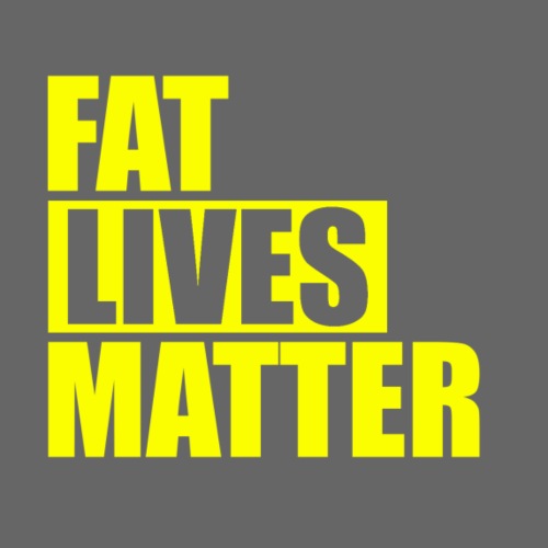 Fat Lives Matter - Men's Premium T-Shirt
