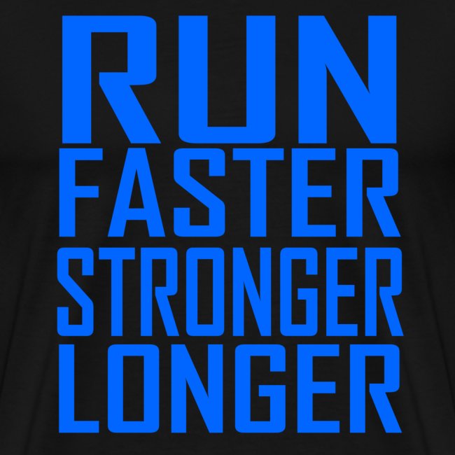 Run Faster Stronger Longer Blue Collection