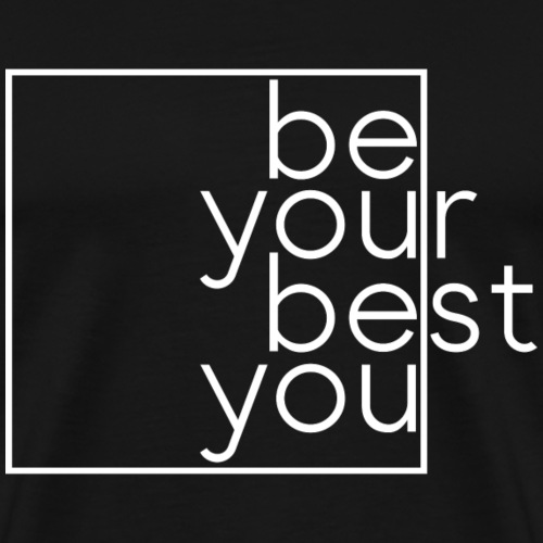 Be Your Best You - Men's Premium T-Shirt