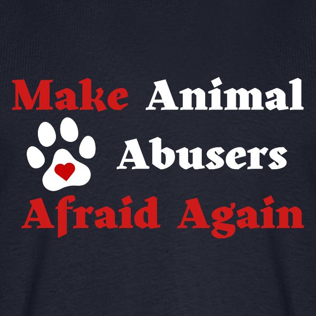 Make Animal Abusers Afraid Again