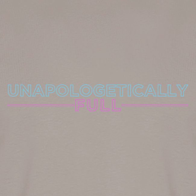 Unapologetically Full
