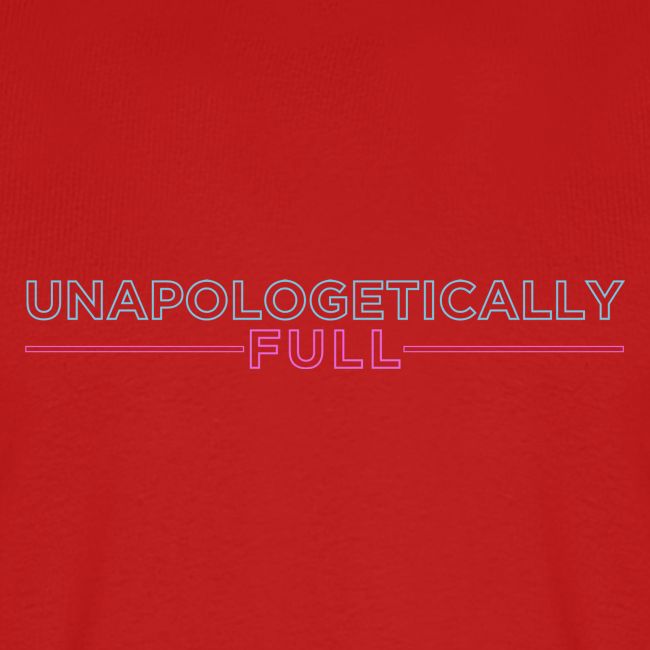Unapologetically Full