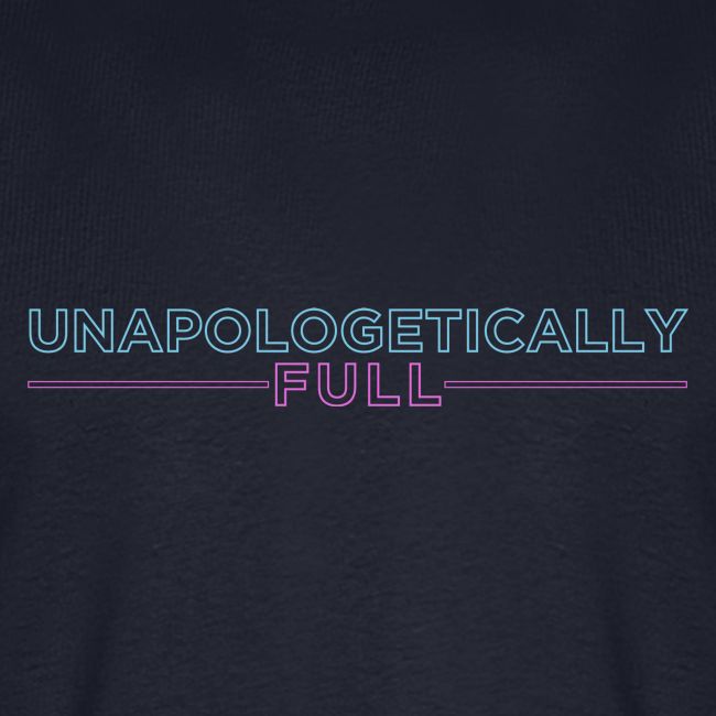 Unapologetically Full