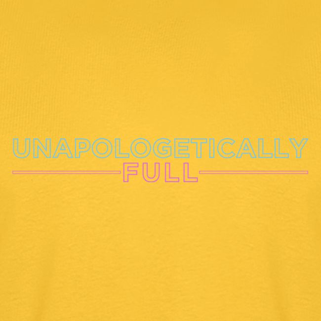 Unapologetically Full