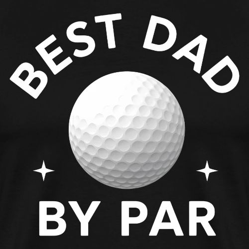 Best Dad By Par - Father's Day Special - Men's Premium T-Shirt