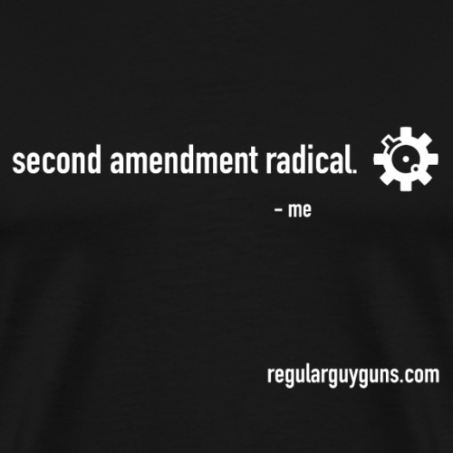 Second Amendment Radical - Men's Premium T-Shirt
