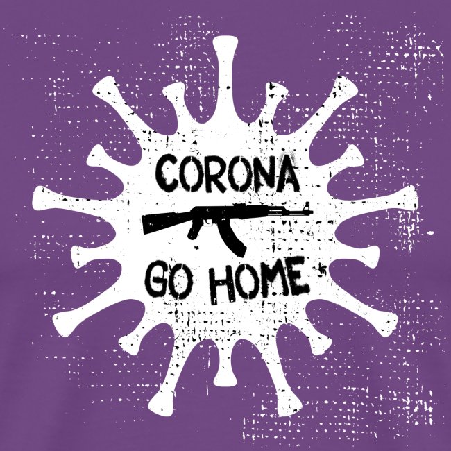 CORONA GO HOME / VIRUS