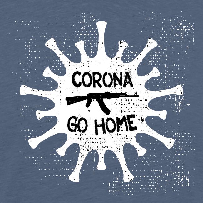 CORONA GO HOME / VIRUS