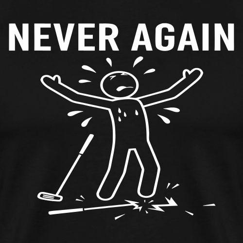 NEVER AGAIN - Broken Club Golf Tee - Men's Premium T-Shirt