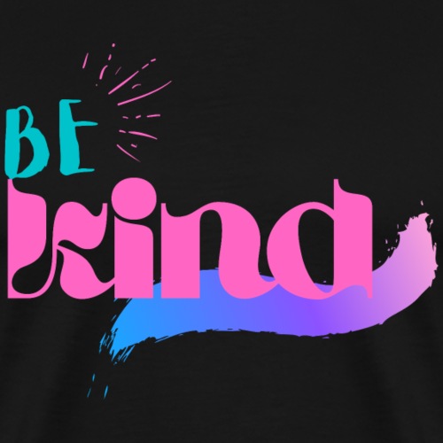 Just Be Kind | New Motivational T-shirt - Men's Premium T-Shirt