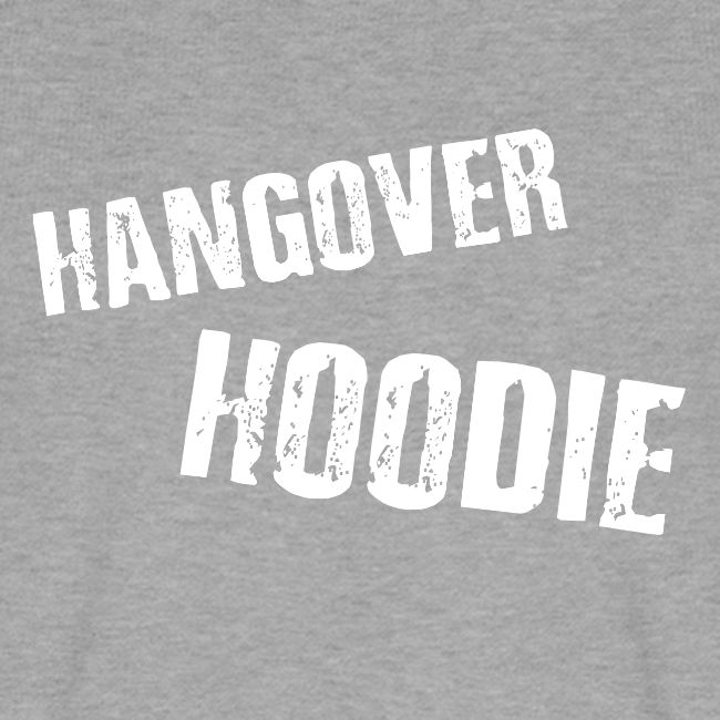 Hangover Hoodie