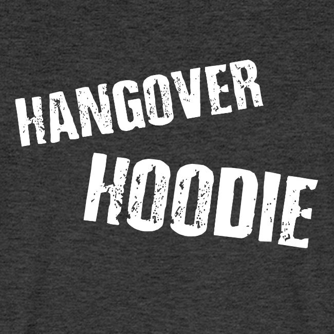 Hangover Hoodie