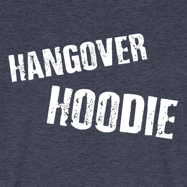 Hangover Hoodie