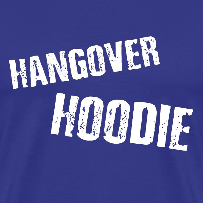 Hangover Hoodie