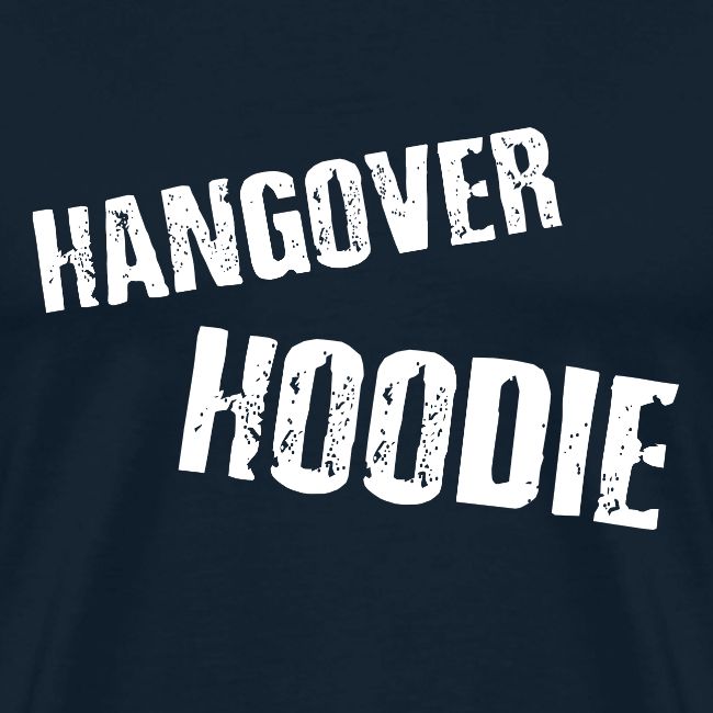 Hangover Hoodie