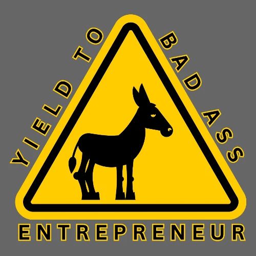Yield to Bad Ass Entrepreneur - Men's Premium T-Shirt