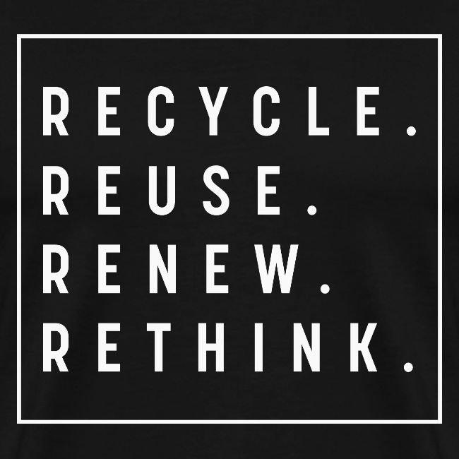 Recycle Reuse Renew Rethink Crisis Environmenta
