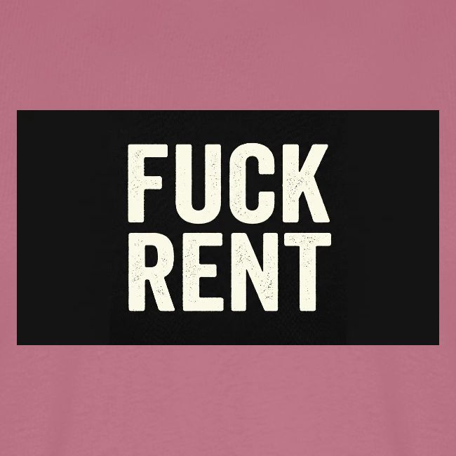 FUCK RENT TEE