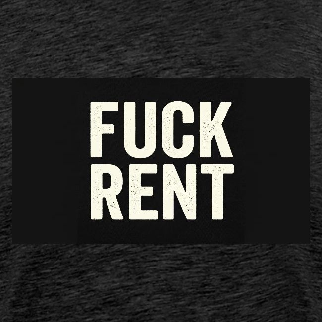 FUCK RENT TEE